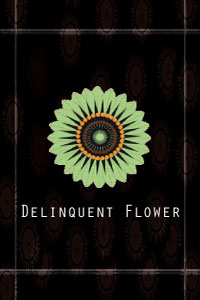 Delinquent Flower