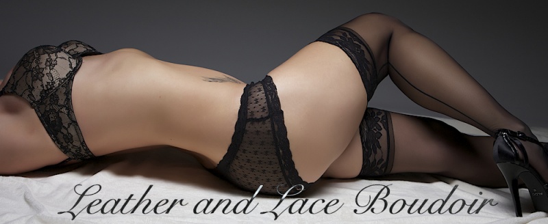 Male model photo shoot of Leather-N-Lace Boudoir