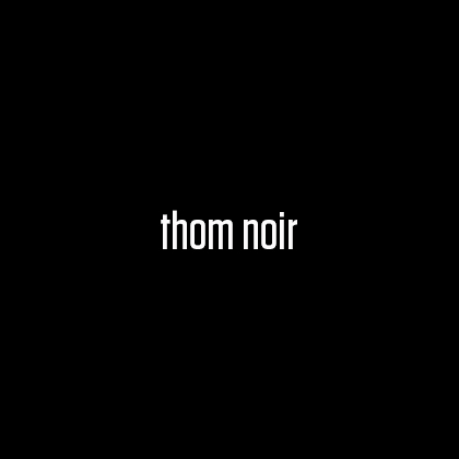 Male model photo shoot of THOM NOIR